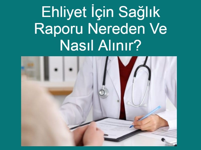 ehliyet için sağlık raporu