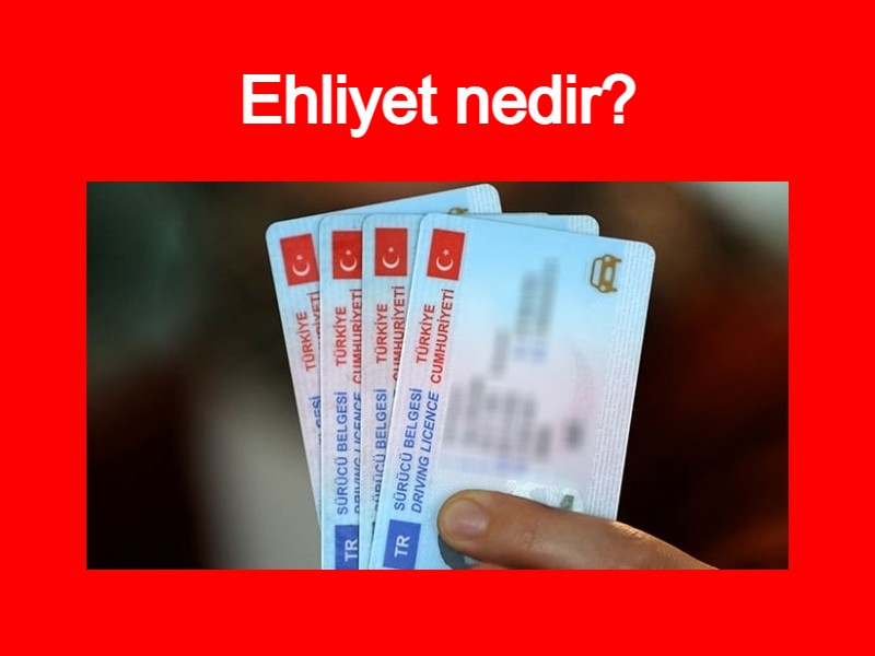 Ehliyet Nedir